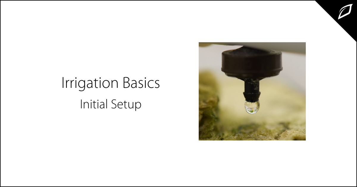 Crop Irrigation Basics Initial Crop Setup Guide Growlink